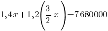 1,4x+1,2({3/2}x)=7 680 000 1,4x+1,2({3/2}x)=7 680 000