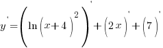 y^{prime}=(ln(x+4)^2)^{prime}+(2x)^{prime}+(7)^{prime} y^{prime}=(ln(x+4)^2)^{prime}+(2x)^{prime}+(7)^{prime}
