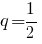 q=1/2 q=1/2