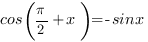 cos({pi}/2+x)=-sinx cos({pi}/2+x)=-sinx