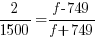 2/{1500}={{f-749}/{f+749}} 2/{1500}={{f-749}/{f+749}}