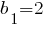 b_1=2 b_1=2