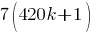 7(420k+1) 7(420k+1)
