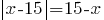 delim{|}{x-15}{|}=15-x delim{|}{x-15}{|}=15-x