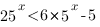 25^x<6*5^x-5 25^x<6*5^x-5