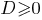 D>=0 D>=0