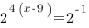 2^{4(x-9)}=2^{-1} 2^{4(x-9)}=2^{-1}
