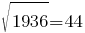 sqrt{1936}=44 sqrt{1936}=44