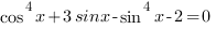 cos^4{x}+3sinx-sin^4{x}-2=0 cos^4{x}+3sinx-sin^4{x}-2=0