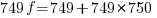 749f=749+749*750 749f=749+749*750