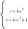 delim{lbrace}{matrix{2}{1}{{x=4n^2} {x=4m^2+4} }}{ }