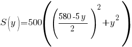 S(y)=500(({580-5y}/2)^2+y^2)