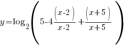 y=log_2{(5-4{(x-2)}/{x-2}+{(x+5)}/{x+5})}