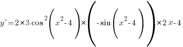 y{prime}=2*3cos^{2}(x^2-4)*({-sin(x^2-4)})*2x-4