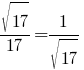 {sqrt{17}}/{17}=1/{sqrt{17}}