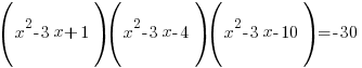(x^2-3x+1)(x^2-3x-4)(x^2-3x-10)=-30
