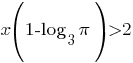 x(1-log_{3}{pi})>2
