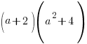 (a+2)(a^2+4)