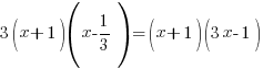 3(x+1)(x-1/3)=(x+1)(3x-1)