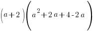 (a+2)(a^2+2a+4-2a)