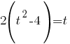 2(t^2-4)=t