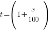 t=(1+x/{100})