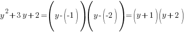 y^2+3y+2=( y-(-1))( y-(-2))=(y+1)(y+2)