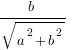 b/{sqrt{a^2+b^2}} 