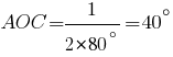 AOC=1/2*{80^{circ}}=40^{circ} AOC=1/2*{80^{circ}}=40^{circ}