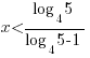x<{log_4{5}}/{log_4{5}-1}