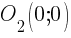 O_2(0;0)
