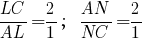 {LC}/{AL}=2/1;~~{AN}/{NC}=2/1