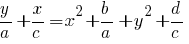 {y/a}+{x/c}=x^2+{b/a}+y^2+{d/c} {y/a}+{x/c}=x^2+{b/a}+y^2+{d/c}