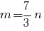 m={7/3}n