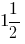 1{1/2}