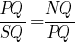 {PQ}/{SQ}={NQ}/{PQ} {PQ}/{SQ}={NQ}/{PQ}