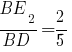 {BE_2}/{BD}=2/5