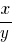 x/y