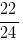 {22}/24