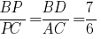 {BP}/{PC}={BD}/{AC}=7/6