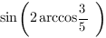 sin(2{arccos{3/5}})
