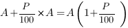 A+{P/{100}}*A=A(1+P/{100})