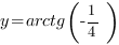 y=arctg({-1/4})