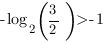 -log_2{(3/2)}>-1