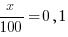 x/{100}=0,1