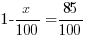 1-x/100=85/100