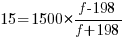 15=1500*{{f-198}/{f+198}}