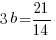 3b={{21}/{14}}