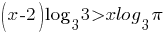 ( x-2)log_{3}{3}>xlog_{3}{pi}