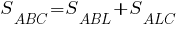 S_{ABC}=S_{ABL}+S_{ALC}